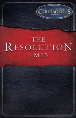 Resolution for Men â€“ Stephen Kendrick, Alex Kendrick, & Randy Alcorn
